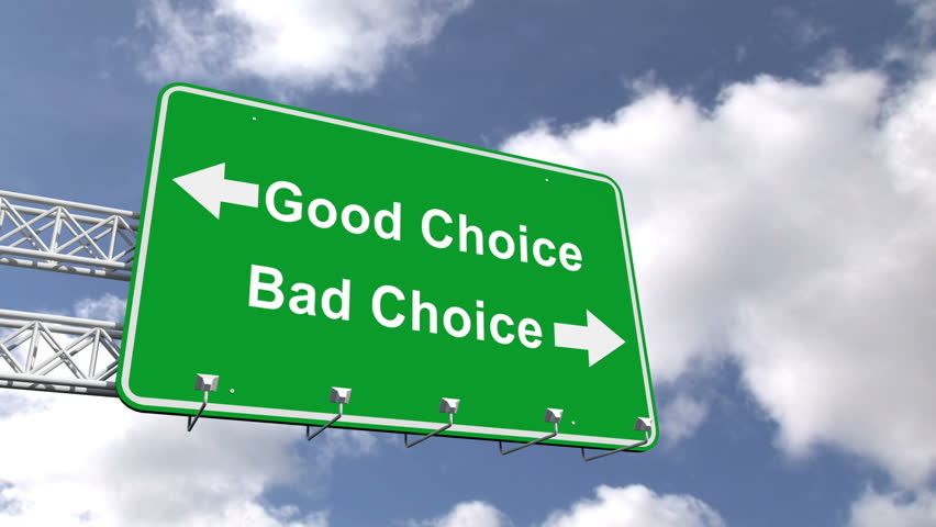 Right this way. Good choices Bad choices. Wrong decision. Right choice. Right and wrong way.